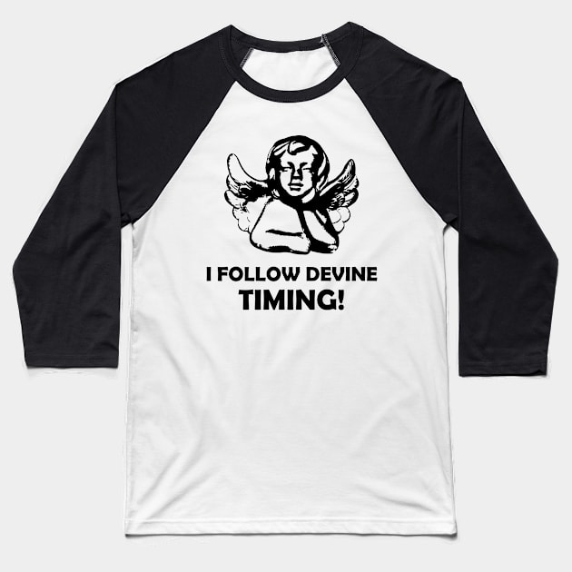 I Follow Devine Timing - Angel Thoughts Baseball T-Shirt by Benny Merch Pearl